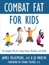 Combat Fat for Kids (eBook): The Complete Plan for Family Fitness, Nutrition, and Health